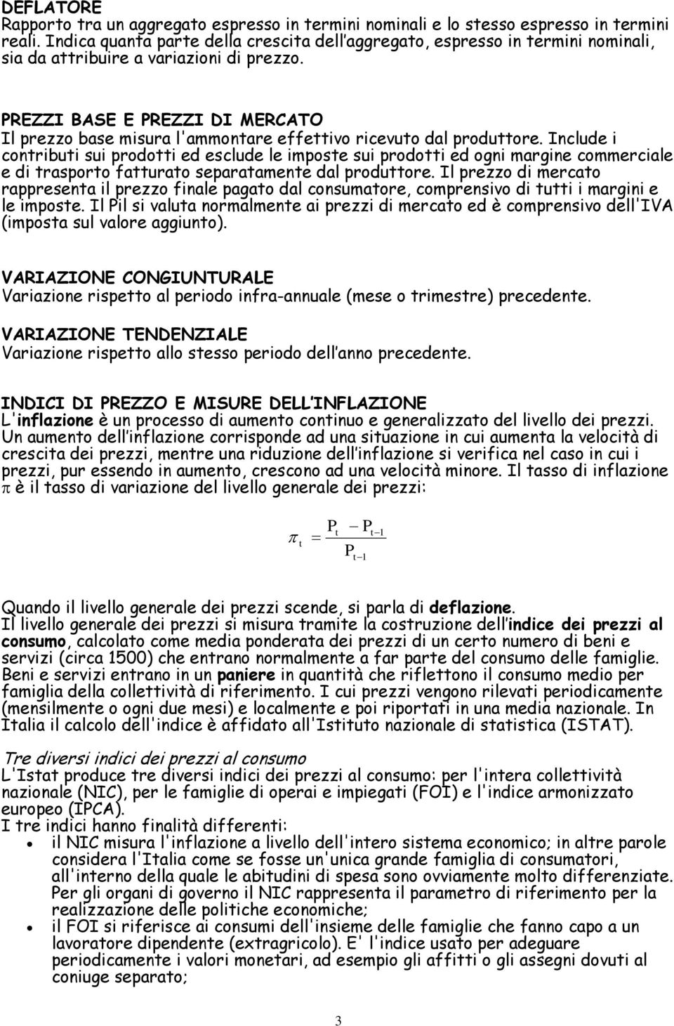 PREZZI BASE E PREZZI DI MERCATO Il prezzo base misura l'ammontare effettivo ricevuto dal produttore.