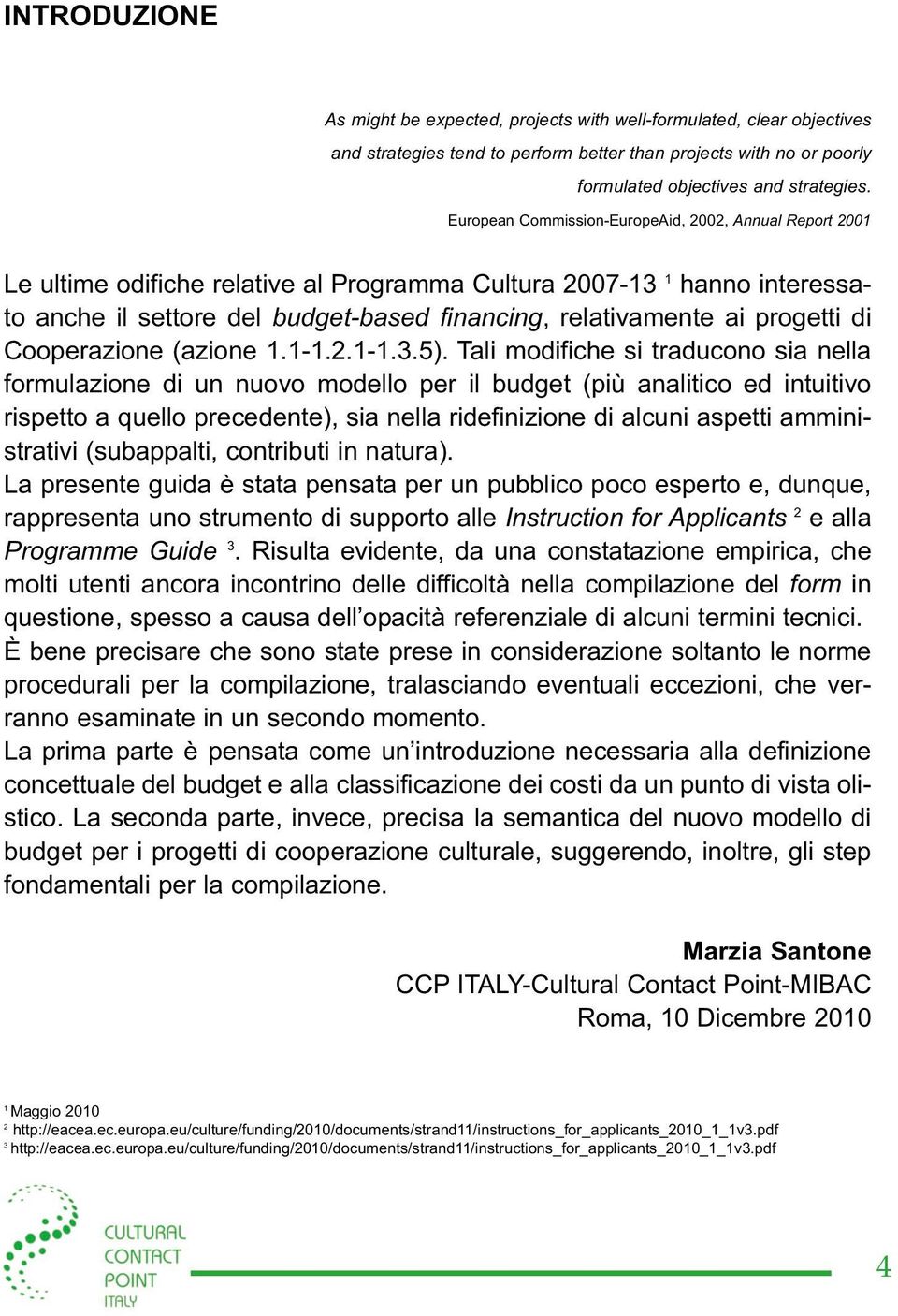 progetti di Cooperazione (azione 1.1-1.2.1-1.3.5).