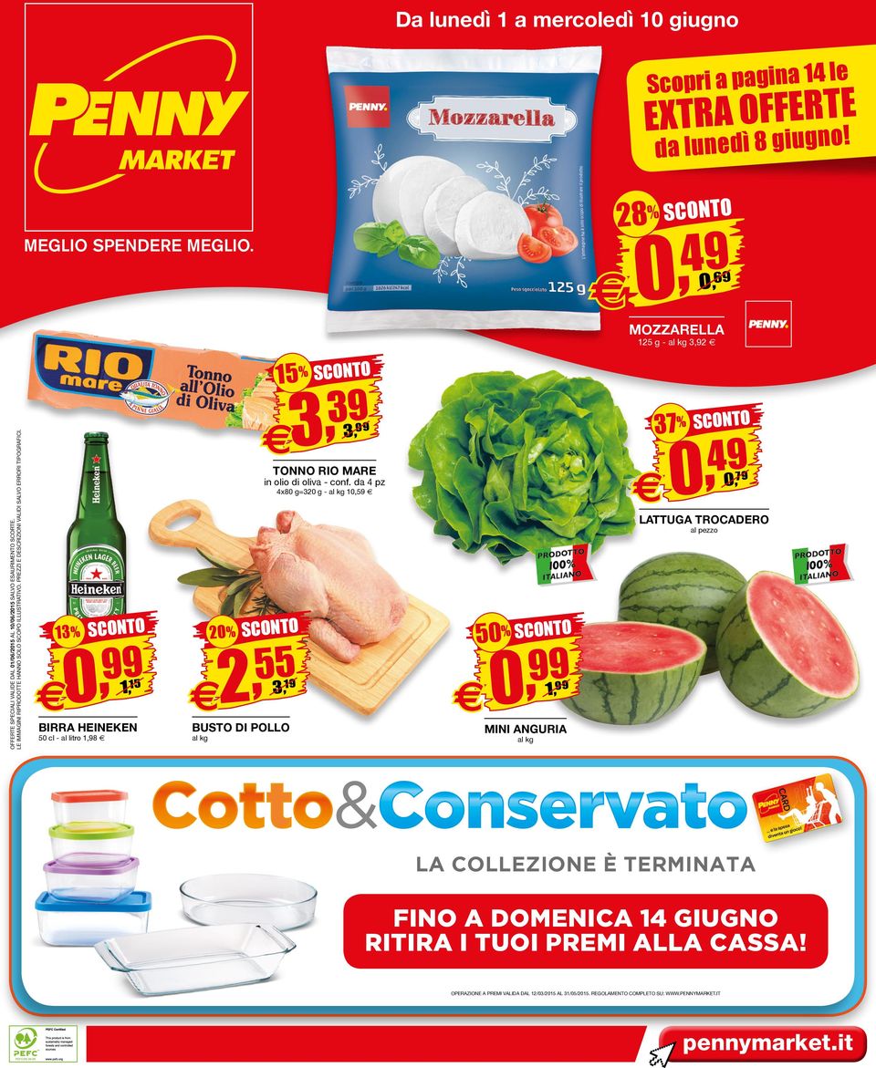 PREZZI E DESCRIZIONI VALIDI SALVO ERRORI TIPOGRAFICI. 3% SCONTO 5 BIRRA HEINEKEN 5 cl - al litro 98 5 % % SCONTO 55 8% SCONTO 3 39 3 TONNO RIO MARE in olio di oliva - conf.