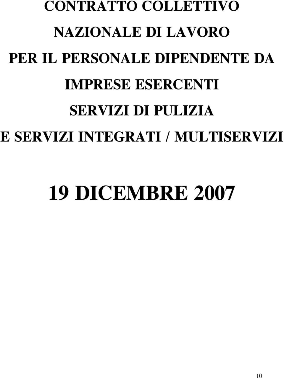 ESERCENTI SERVIZI DI PULIZIA E SERVIZI