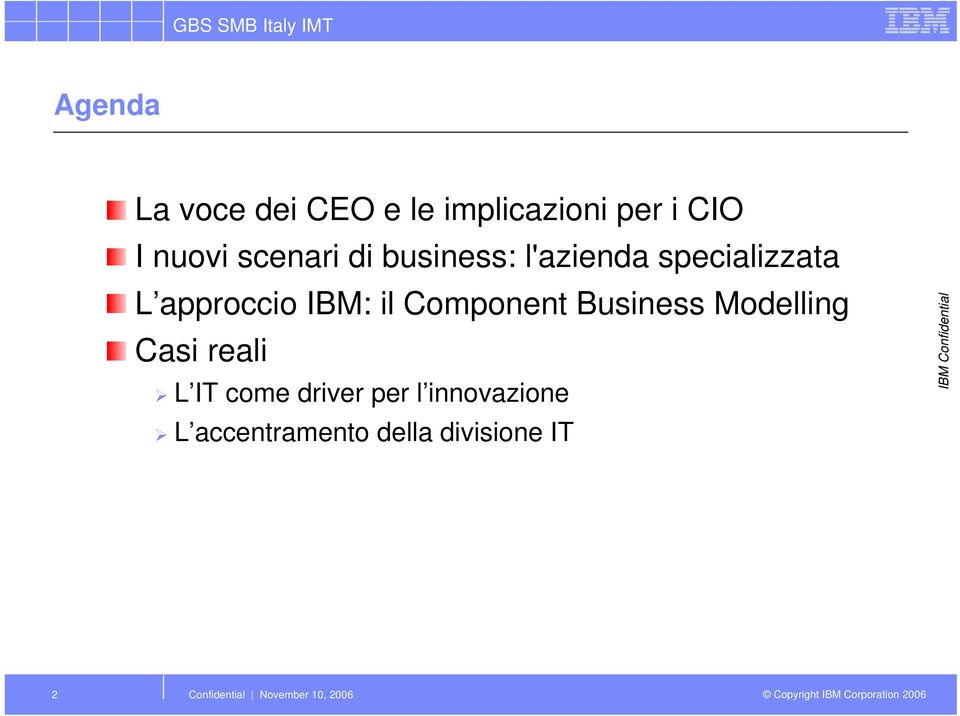 approccio IBM: il Component Modelling Casi reali L IT