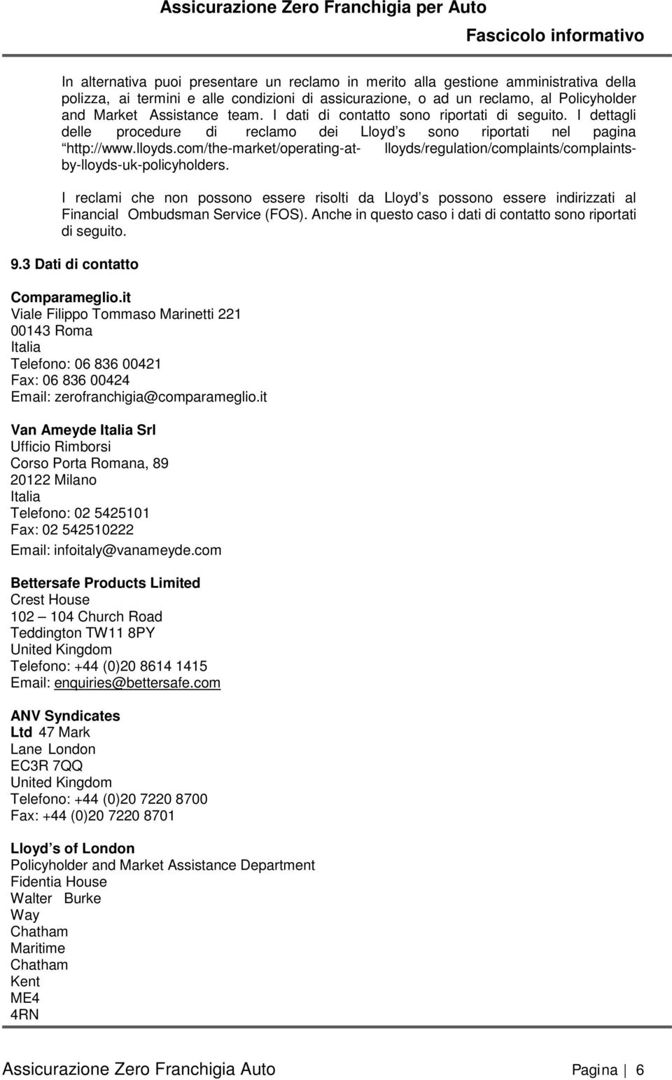 com/the-market/operating-at- lloyds/regulation/complaints/complaintsby-lloyds-uk-policyholders.