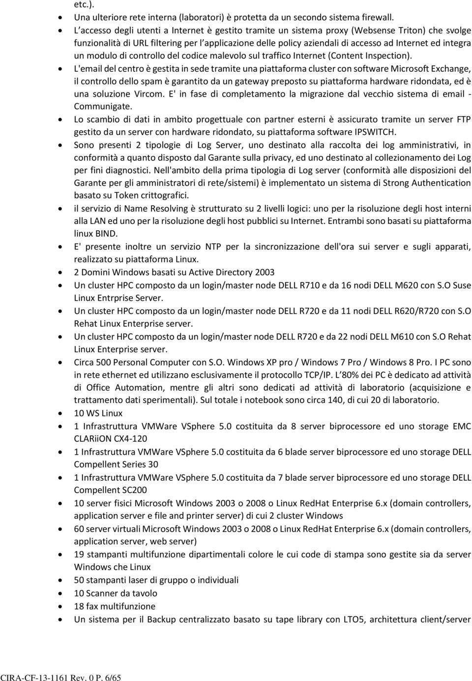 integra un modulo di controllo del codice malevolo sul traffico Internet (Content Inspection).