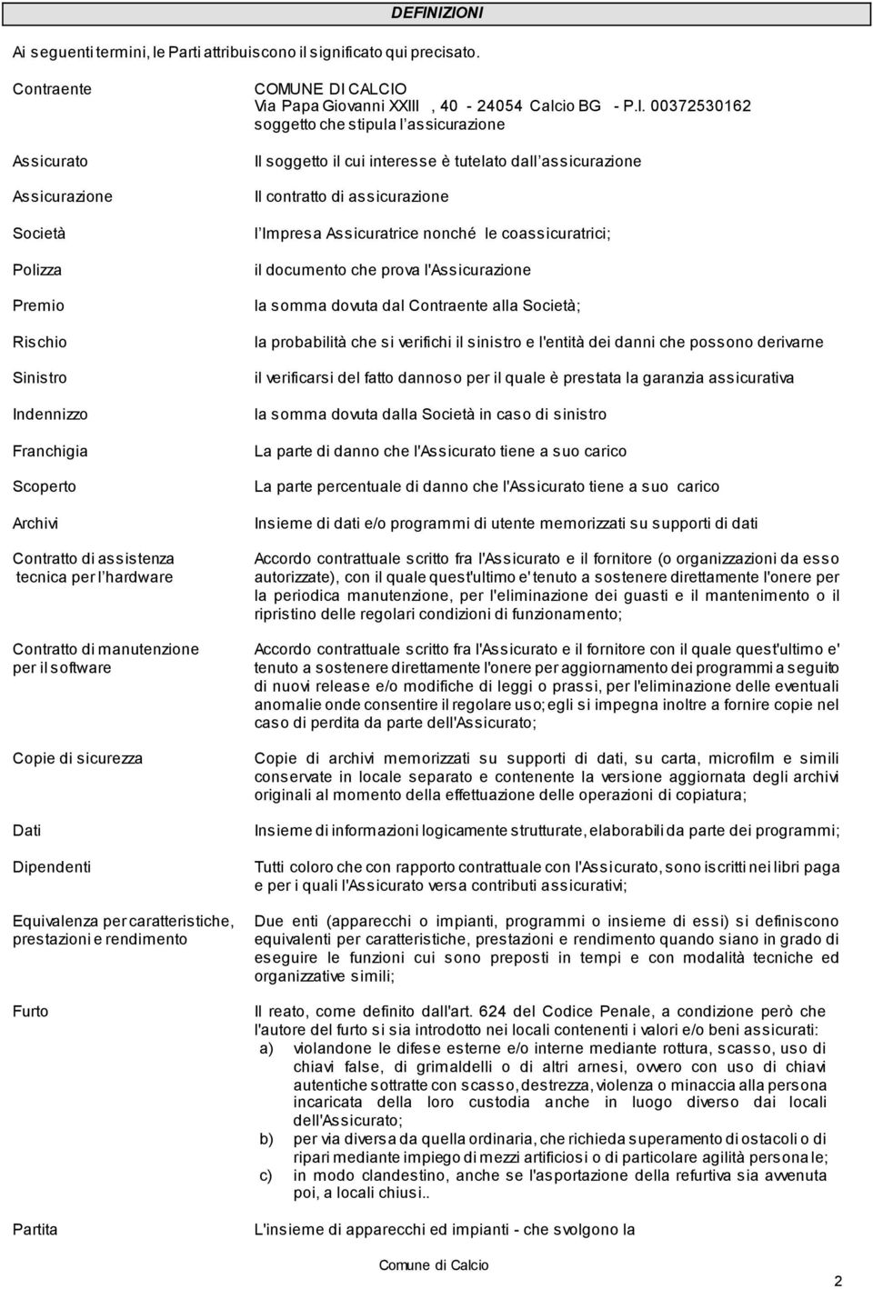 software Copie di sicurezza Dati Dipendenti Equivalenza per caratteristiche, prestazioni e rendimento Furto Partita COMUNE DI 