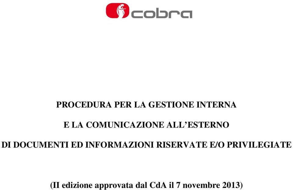 INFORMAZIONI RISERVATE E/O PRIVILEGIATE