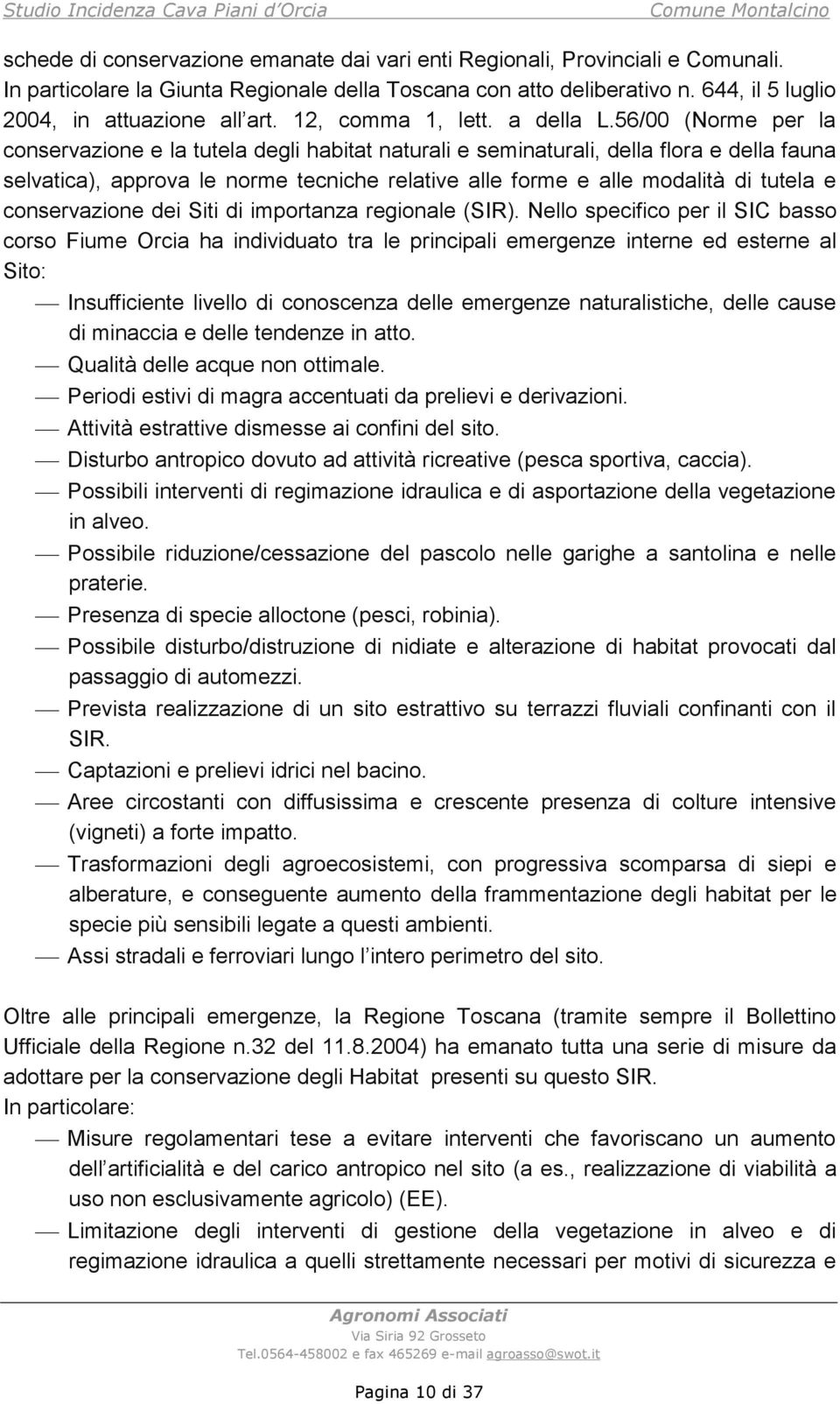 56/00 (Norme per la conservazione e la tutela degli habitat naturali e seminaturali, della flora e della fauna selvatica), approva le norme tecniche relative alle forme e alle modalità di tutela e