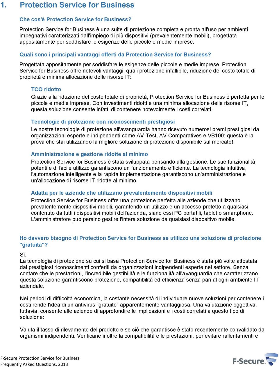 appositamente per soddisfare le esigenze delle piccole e medie imprese. Quali sono i principali vantaggi offerti da Protection Service for Business?