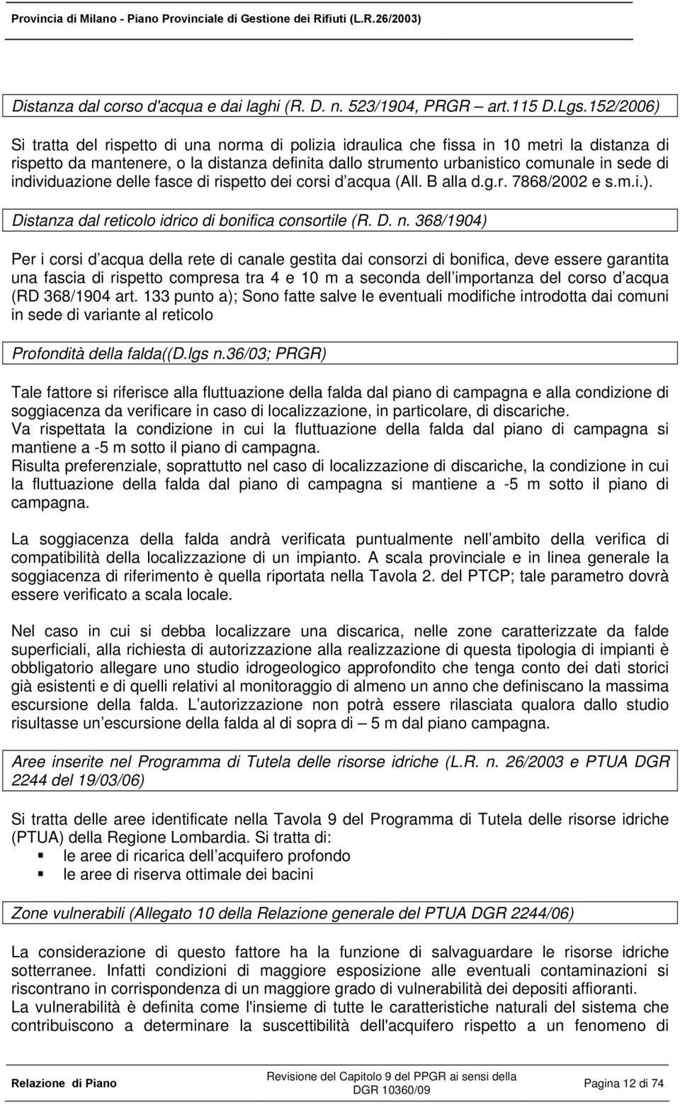 individuazione delle fasce di rispetto dei corsi d acqua (All. B alla d.g.r. 7868/2002 e s.m.i.). Distanza dal reticolo idrico di bonifica consortile (R. D. n.