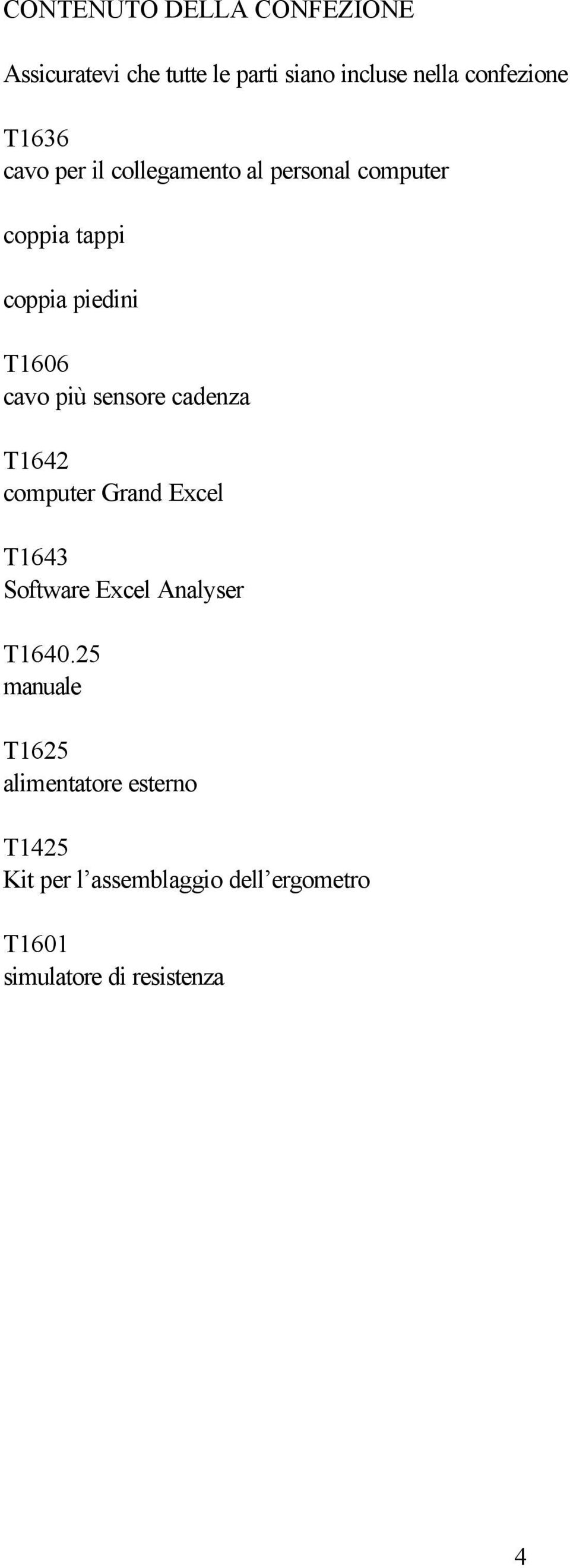 sensore cadenza T1642 computer Grand Excel T1643 Software Excel Analyser T1640.