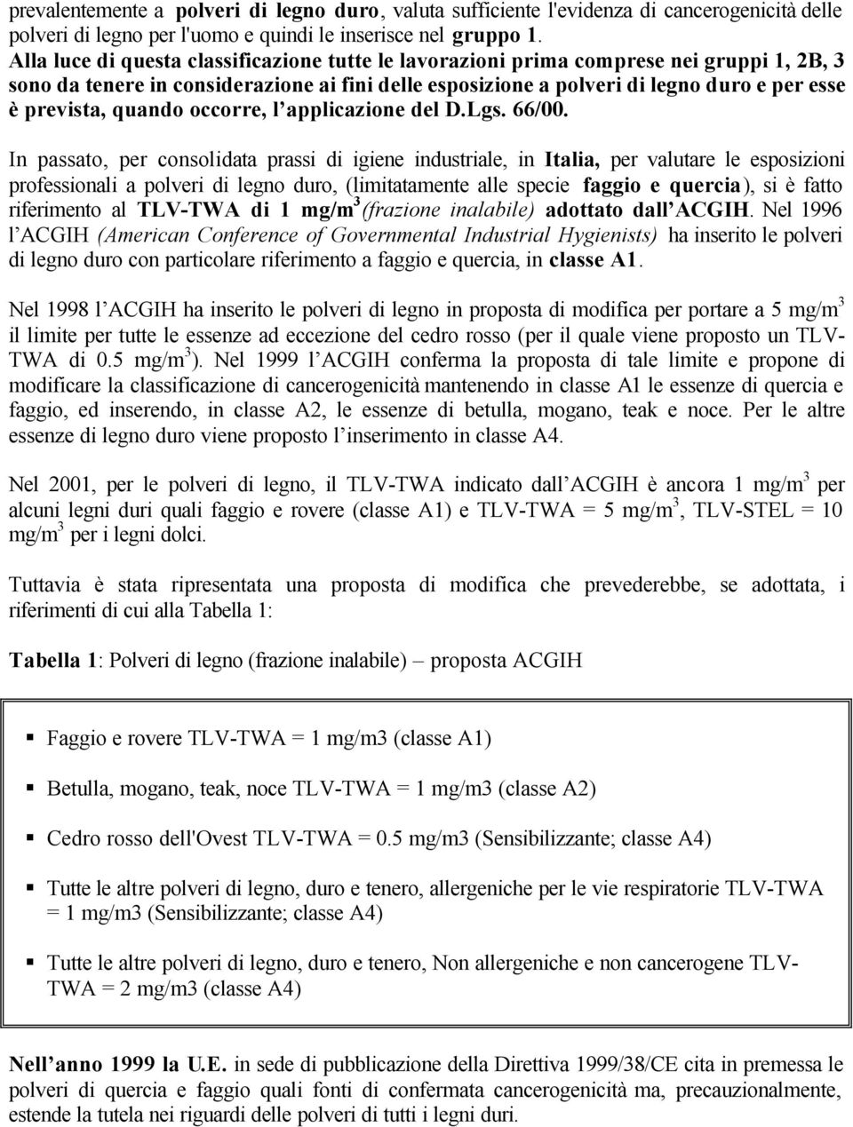 quando occorre, l applicazione del D.Lgs. 66/00.