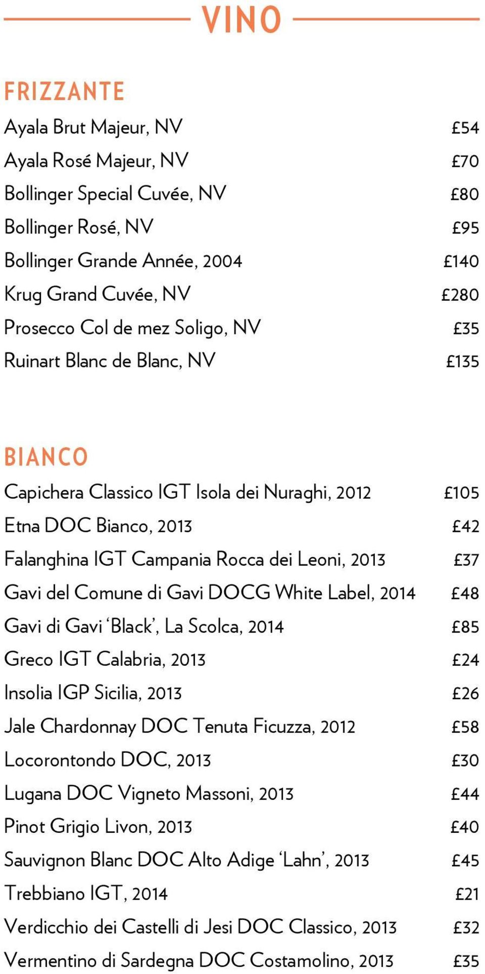 Gavi DOCG White Label, 2014 48 Gavi di Gavi Black, La Scolca, 2014 85 Greco IGT Calabria, 2013 24 Insolia IGP Sicilia, 2013 26 Jale Chardonnay DOC Tenuta Ficuzza, 2012 58 Locorontondo DOC, 2013 30