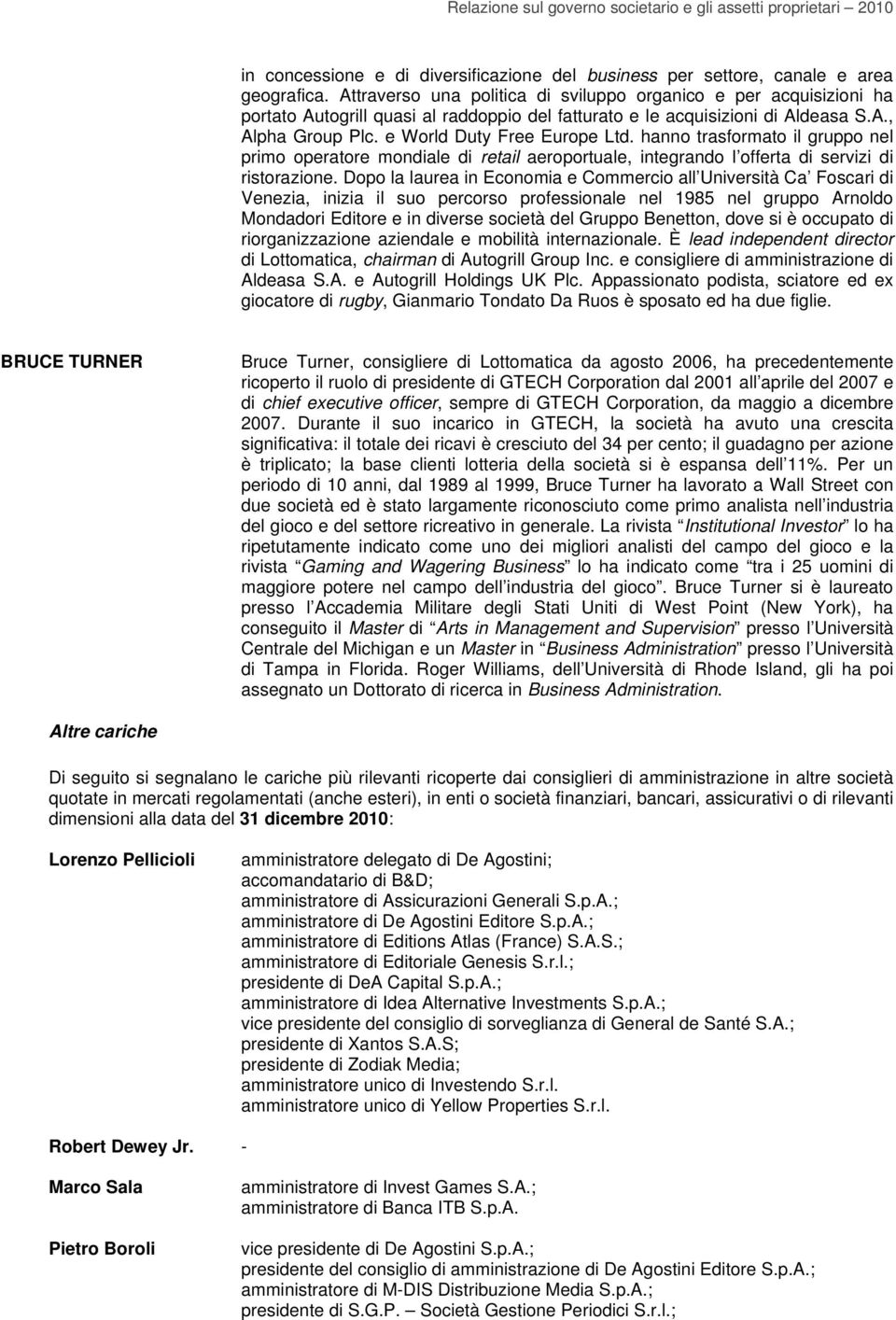 hanno trasformato il gruppo nel primo operatore mondiale di retail aeroportuale, integrando l offerta di servizi di ristorazione.