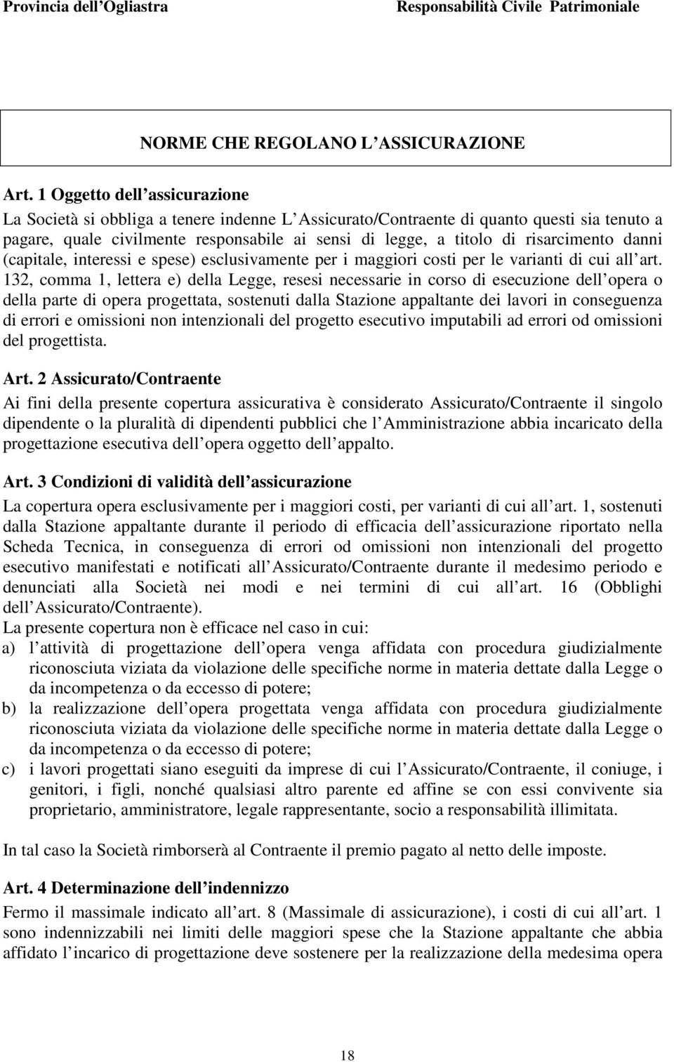 risarcimento danni (capitale, interessi e spese) esclusivamente per i maggiori costi per le varianti di cui all art.