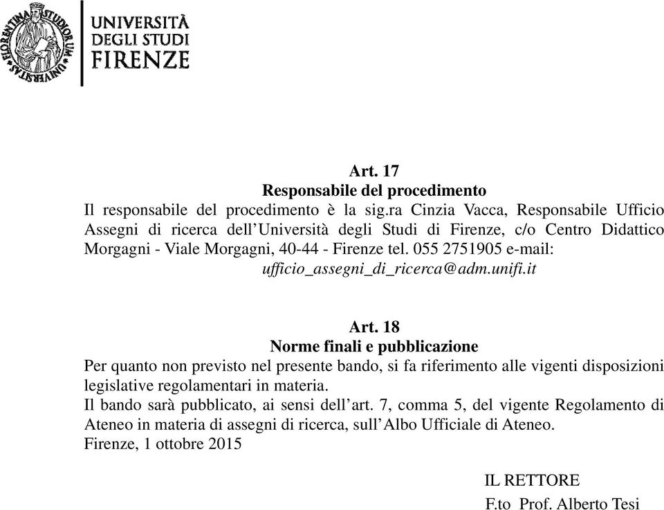 055 2751905 e-mail: ufficio_assegni_di_ricerca@adm.unifi.it Art.