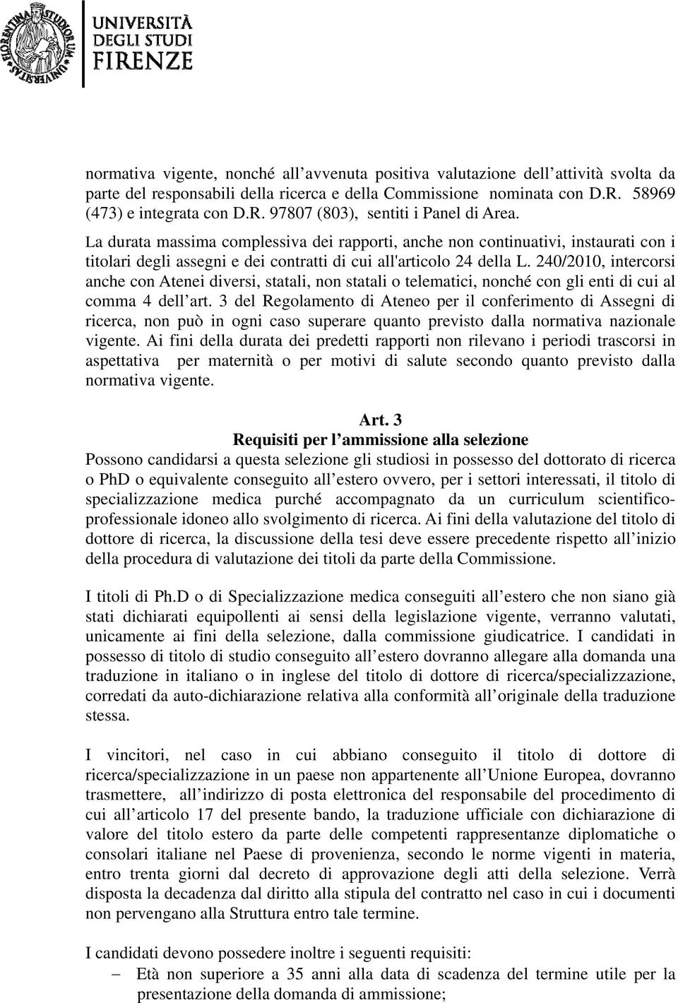 240/2010, intercorsi anche con Atenei diversi, statali, non statali o telematici, nonché con gli enti di cui al comma 4 dell art.