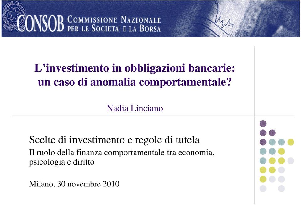 Nadia Linciano Scelte di investimento e regole di tutela