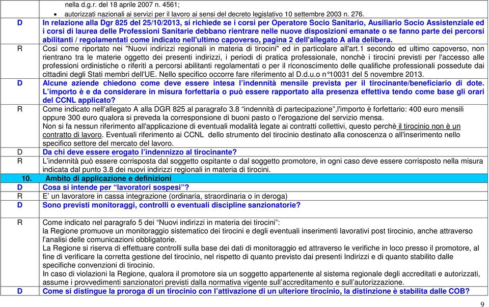 nuove disposizioni emanate o se fanno parte dei percorsi abilitanti / regolamentati come indicato nell'ultimo capoverso, pagina 2 dell'allegato A alla delibera.