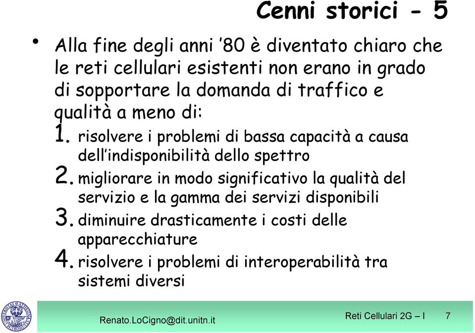 risolvere i problemi di bassa capacità a causa dell indisponibilità dello spettro 2.