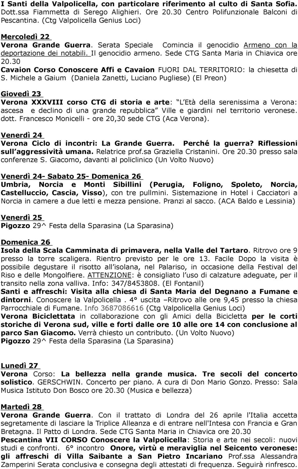 Sede CTG Santa Maria in Chiavica ore 20.30 Cavaion Corso Conoscere Affi e Cavaion FUORI DAL TERRITORIO: la chiesetta di S.