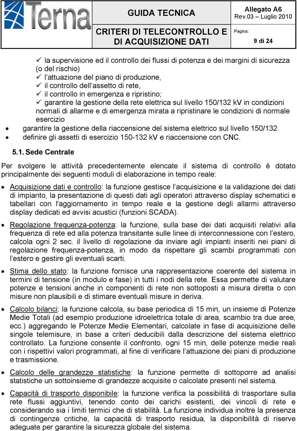 garantire la gestione della riaccensione del sistema elettrico sul livello 15