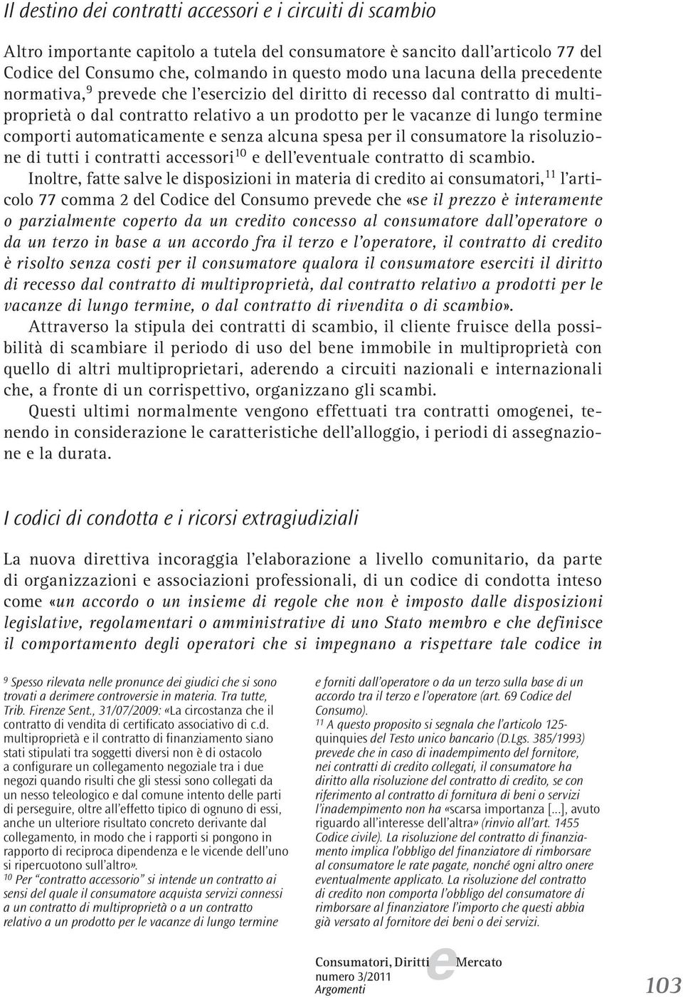 consumator la risoluzion di tutti i contratti accssori 10 dll vntual contratto di scambio.