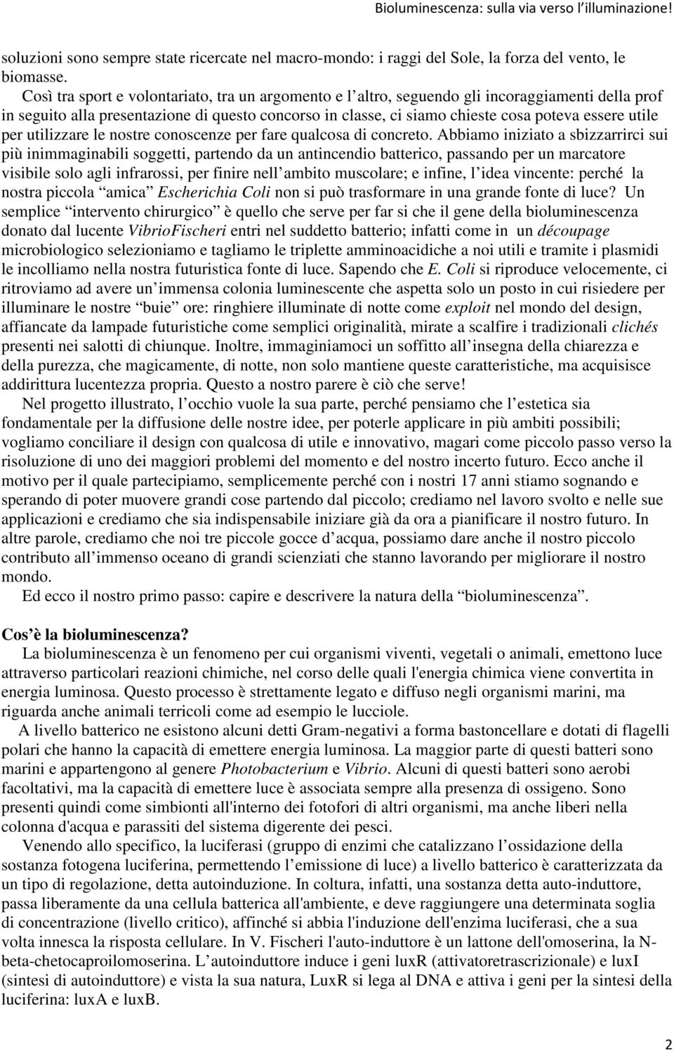 utile per utilizzare le nostre conoscenze per fare qualcosa di concreto.