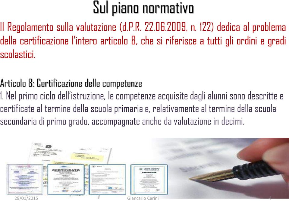 Articolo 8: Certificazione delle competenze 1.