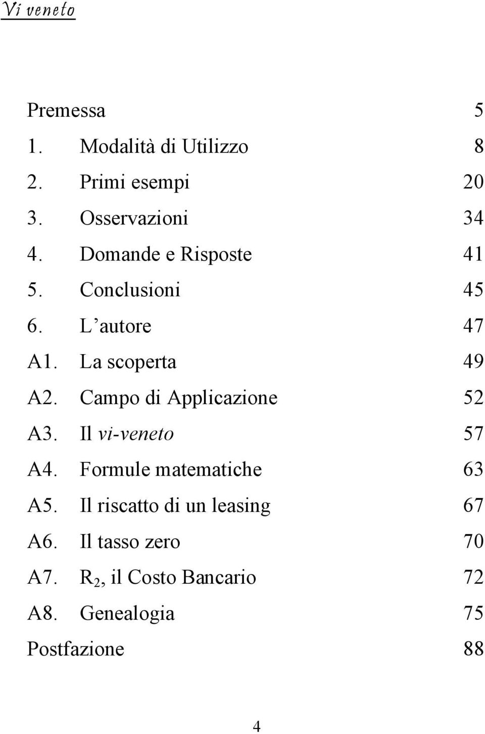 Campo d Applcazone A3. Il v-veneto A4. Formule matematche A5.