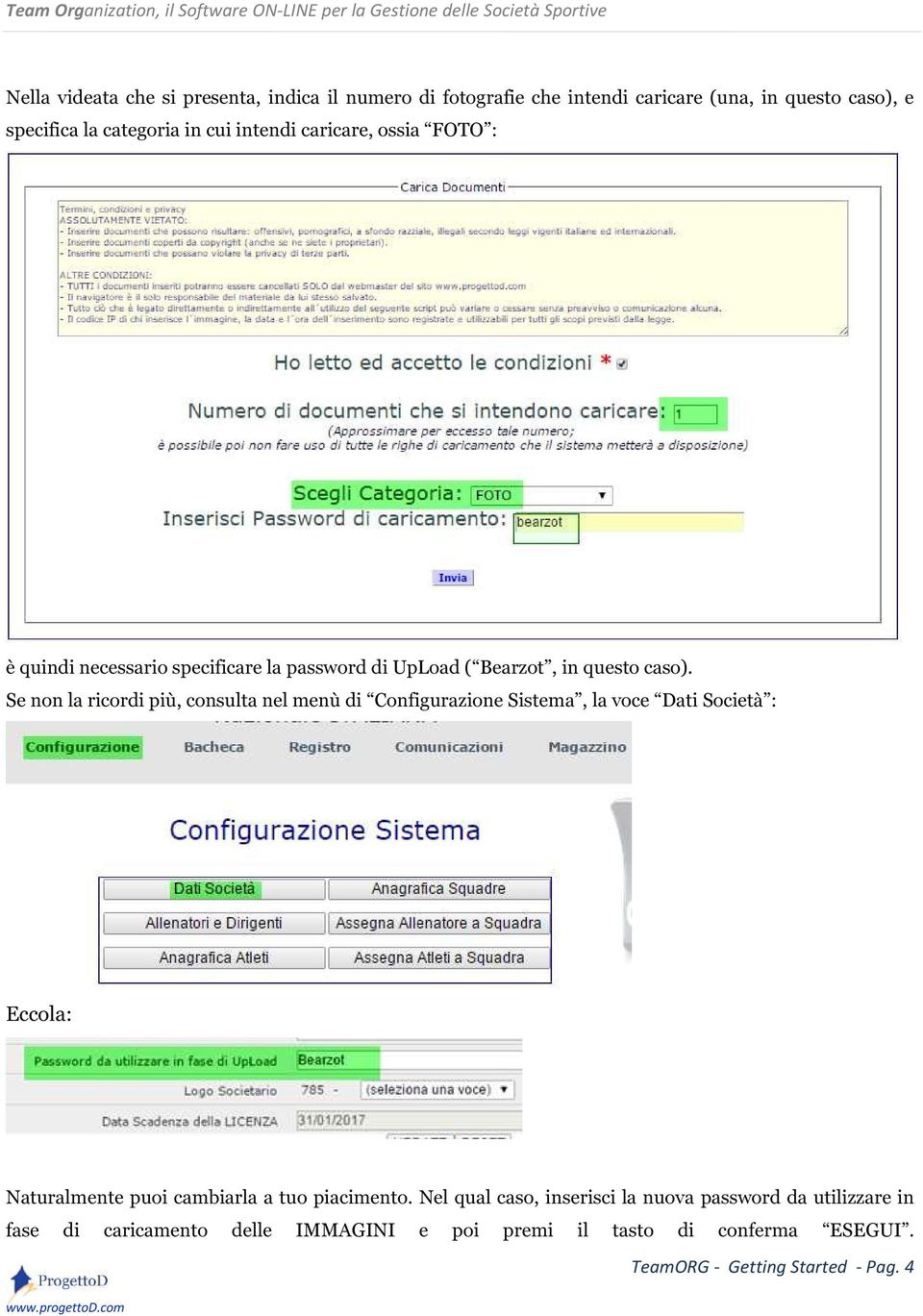 Se non la ricordi più, consulta nel menù di Configurazione Sistema, la voce Dati Società : Eccola: Naturalmente puoi cambiarla a tuo