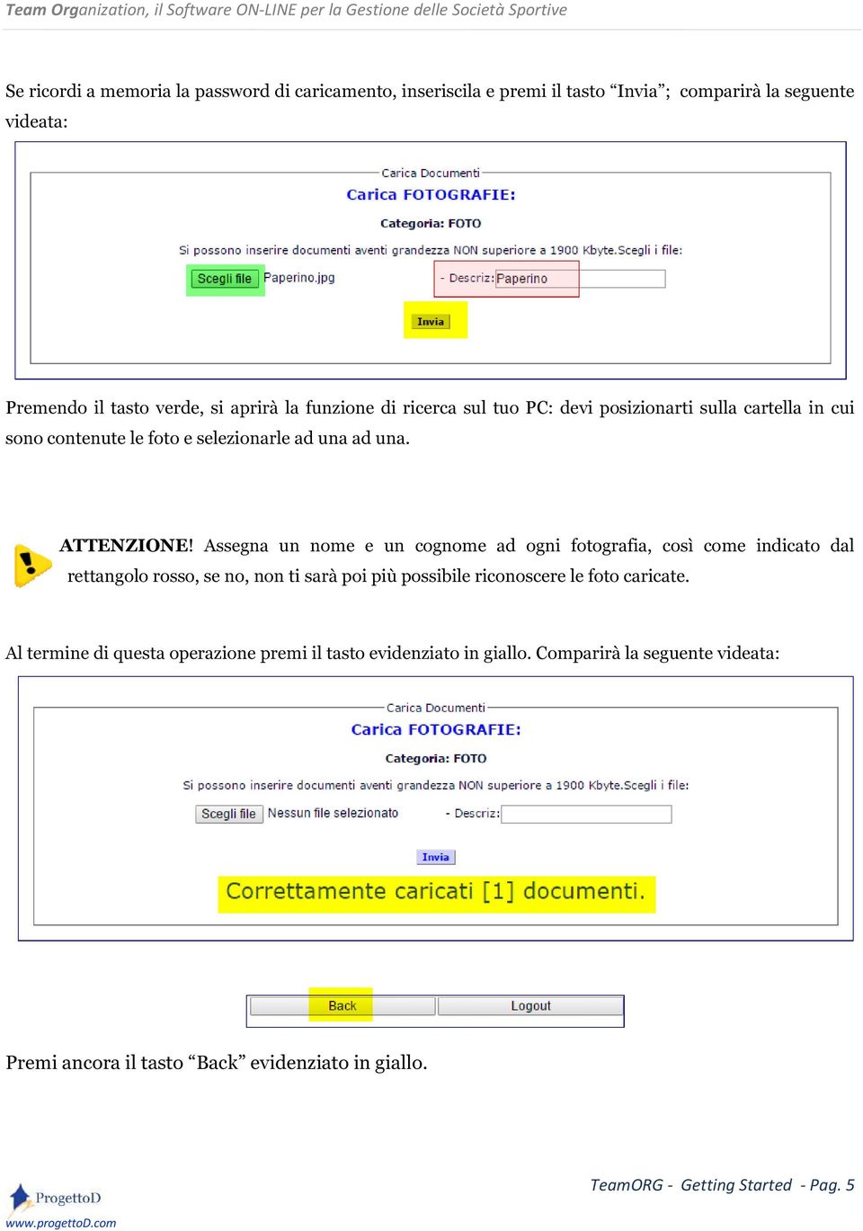 Assegna un nome e un cognome ad ogni fotografia, così come indicato dal rettangolo rosso, se no, non ti sarà poi più possibile riconoscere le foto caricate.