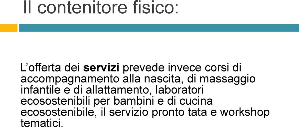 e di allattamento, laboratori ecosostenibili per bambini e di