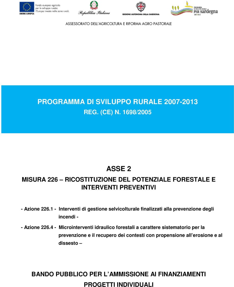 1 - Interventi di gestione selvicolturale finalizzati alla prevenzione degli incendi - - Azione 226.