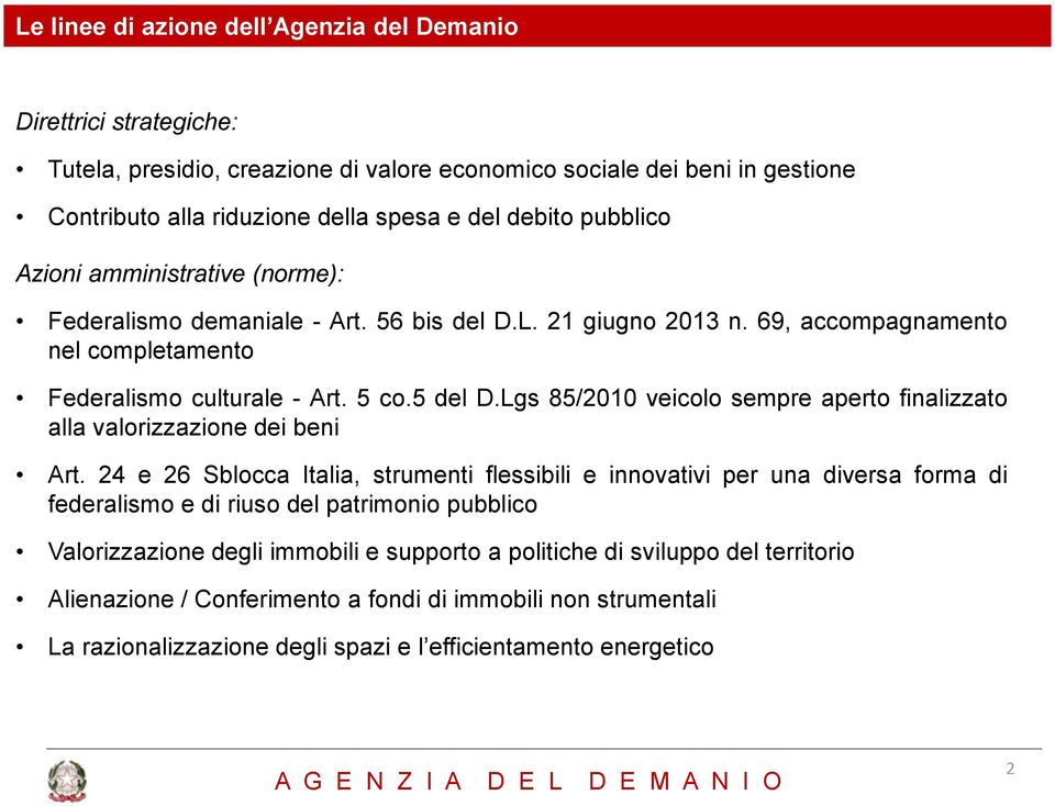 Lgs 85/2010 veicolo sempre aperto finalizzato alla valorizzazione dei beni Art.