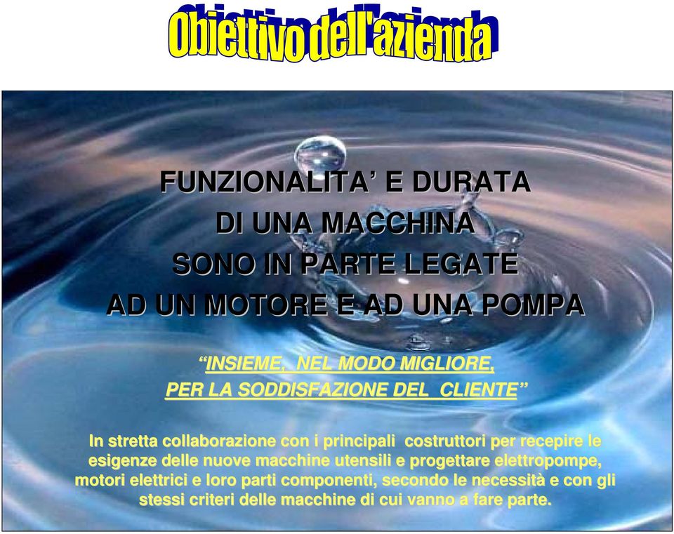 per recepire le esigenze delle nuove macchine utensili e progettare elettropompe, motori elettrici e