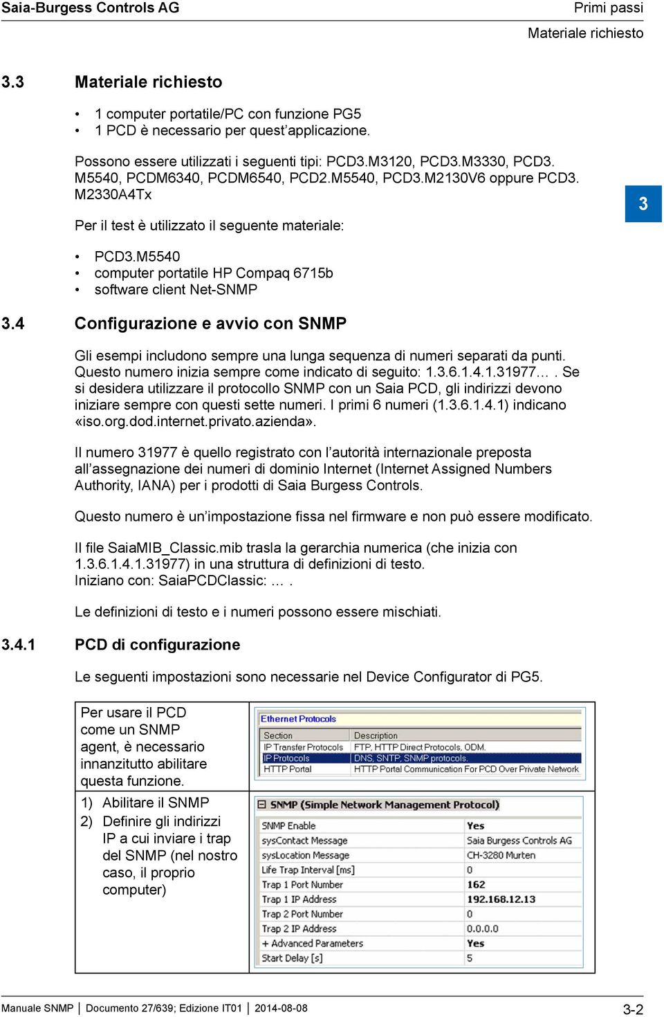 M5540 computer portatile HP Compaq 6715b software client Net-SNMP 3.4 Configurazione e avvio con SNMP Gli esempi includono sempre una lunga sequenza di numeri separati da punti.