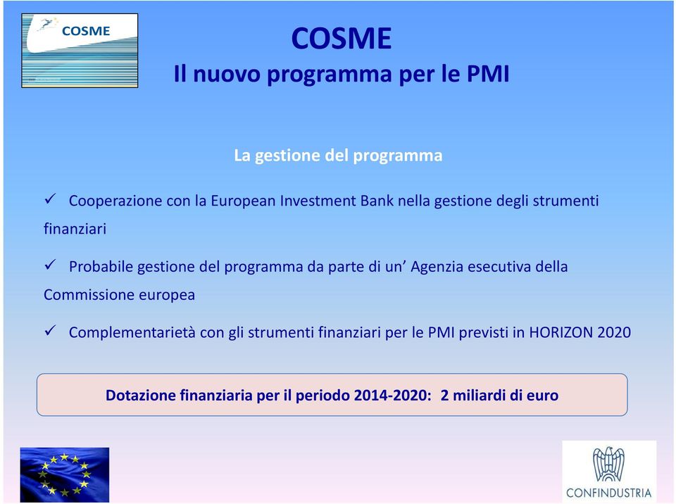 parte di un Agenzia esecutiva della Commissione europea Complementarietà con gli strumenti