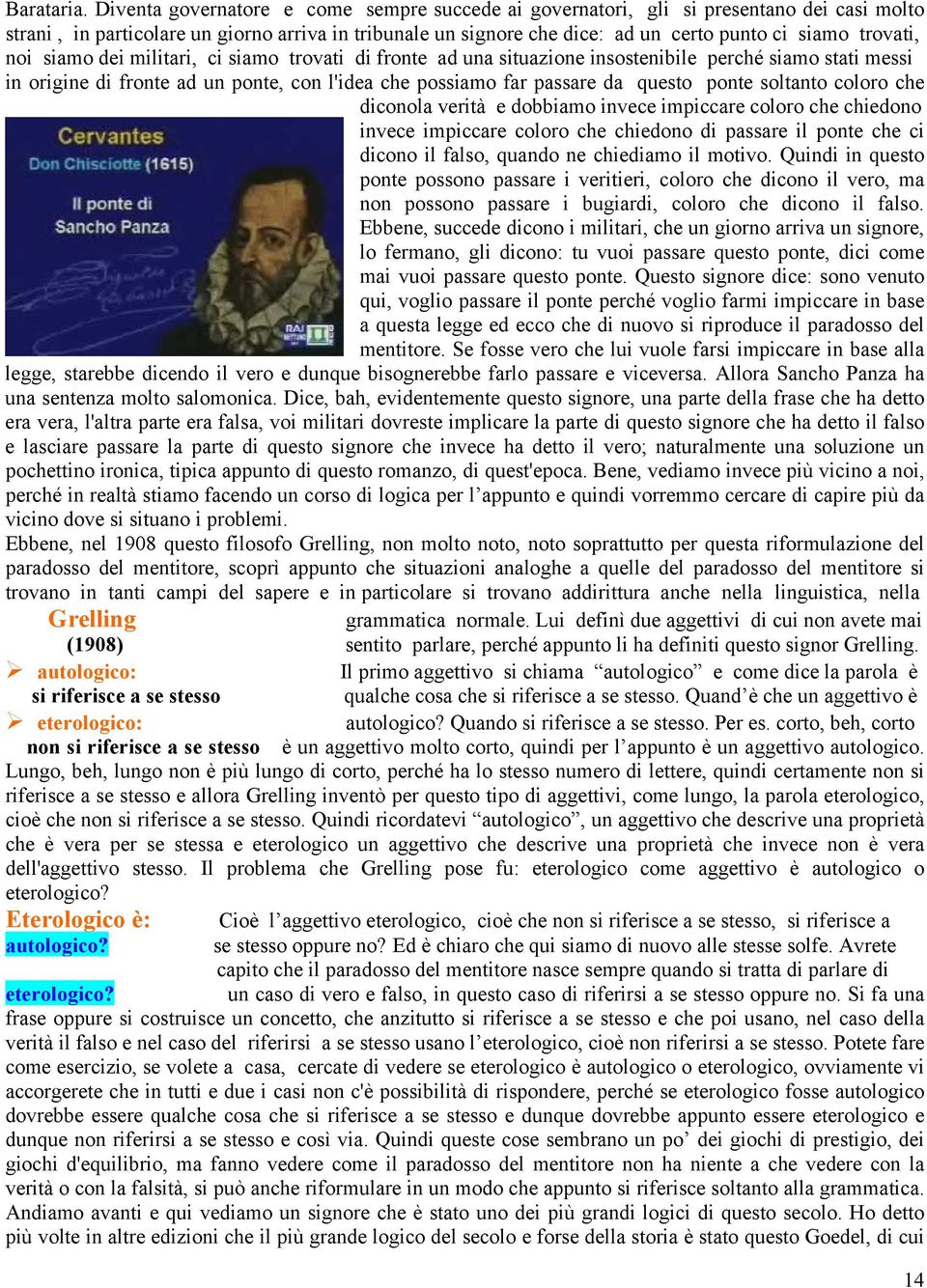 trovati, noi siamo dei militari, ci siamo trovati d i fronte ad una situazione insostenibile perché siamo stati messi in origine di fronte ad un ponte, con l'idea che possiamo far passare da questo