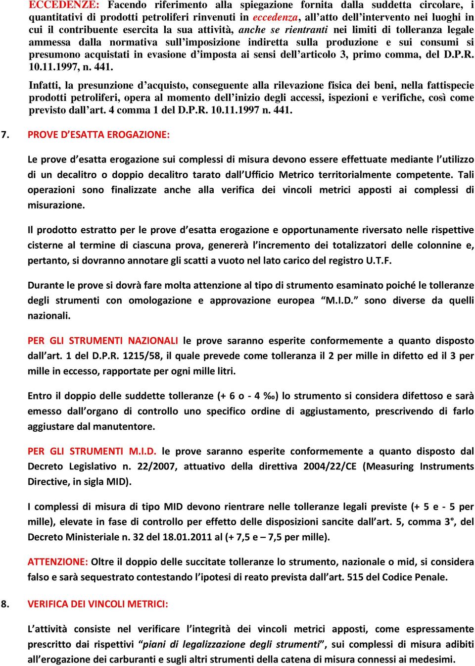 evasione d imposta ai sensi dell articolo 3, primo comma, del D.P.R. 10.11.1997, n. 441.