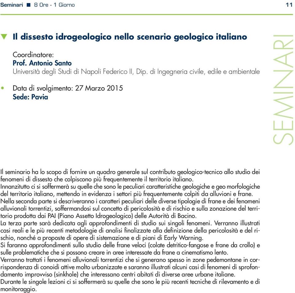 fenomeni di dissesto che colpiscono più frequentemente il territorio italiano.