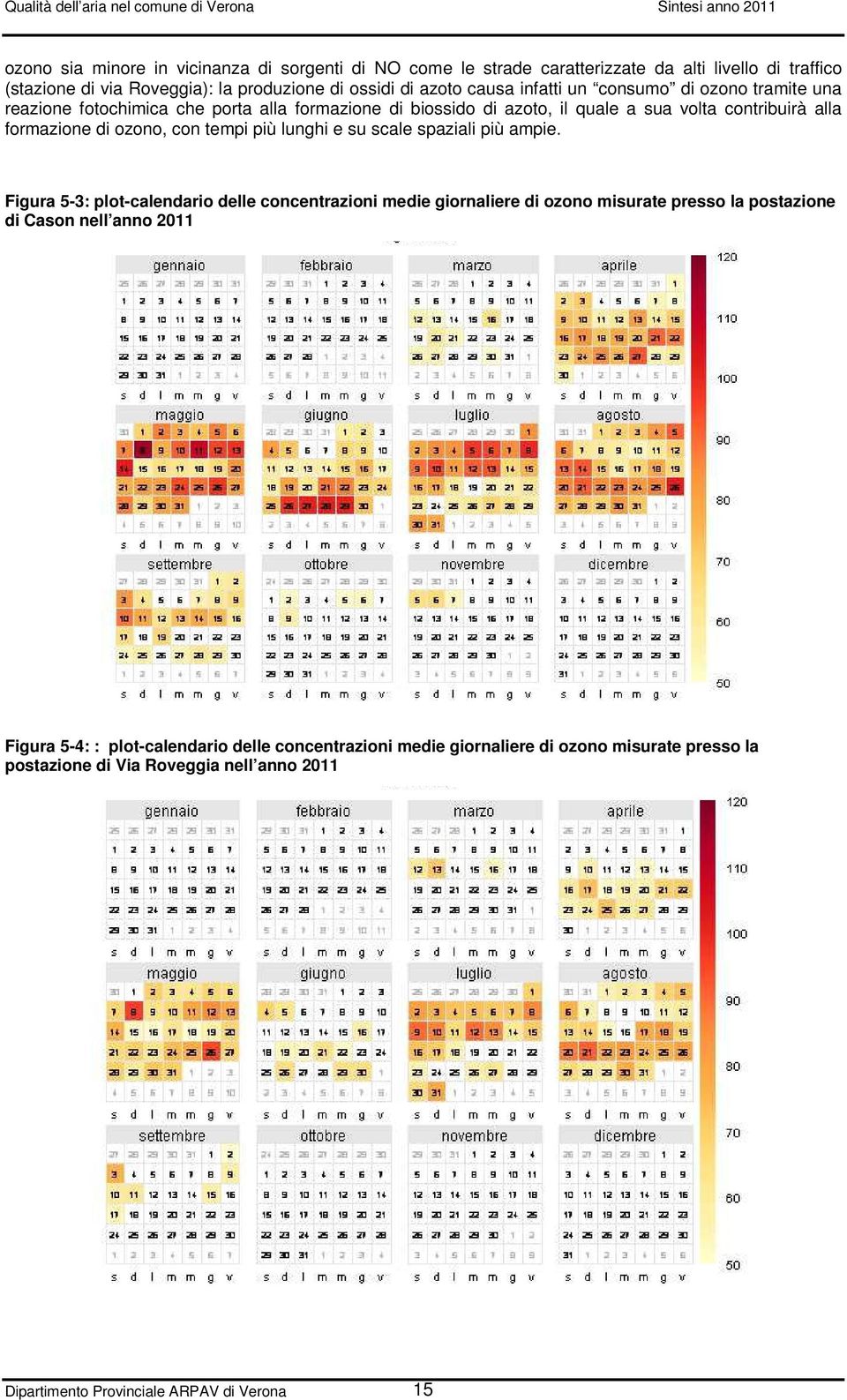 tempi più lunghi e su scale spaziali più ampie.