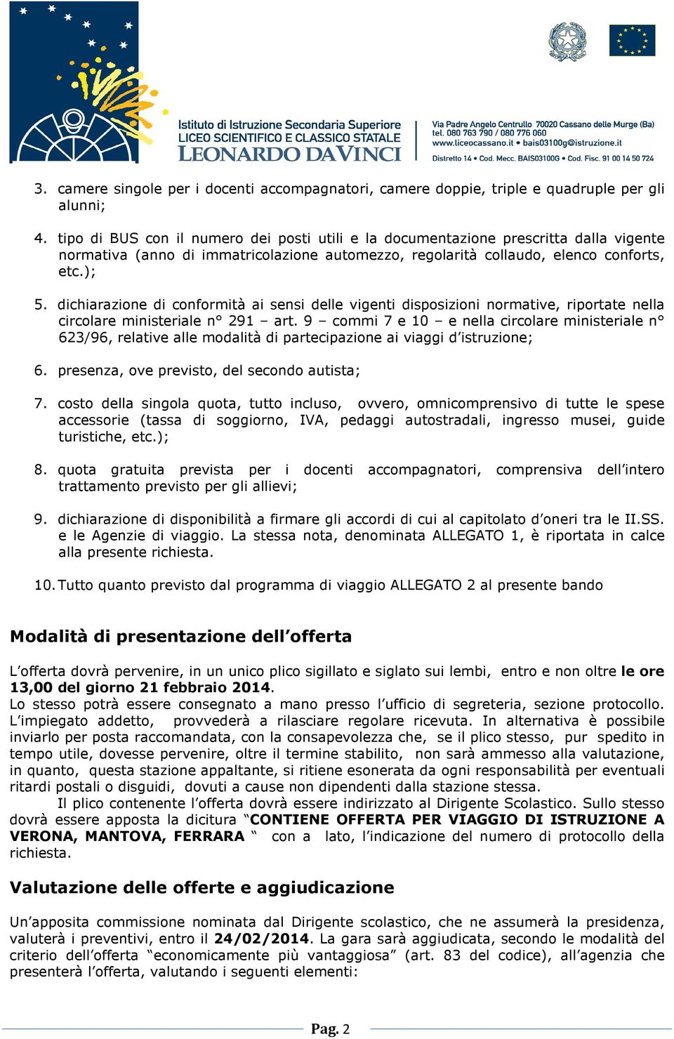 dichiarazione di conformità ai sensi delle vigenti disposizioni normative, riportate nella circolare ministeriale n 291 art.