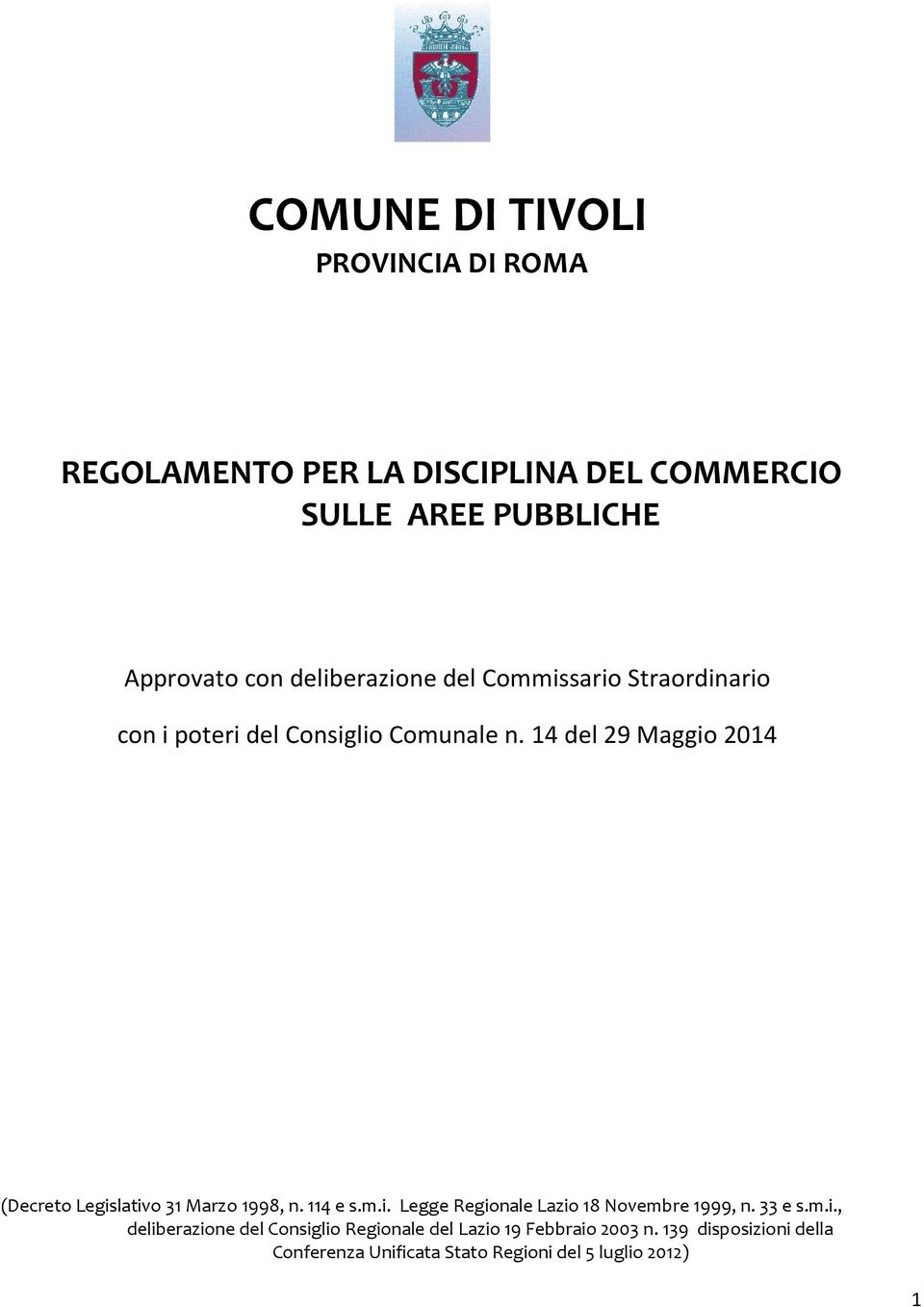 14 del 29 Maggio 2014 (Decreto Legislativo 31 Marzo 1998, n. 114 e s.m.i. Legge Regionale Lazio 18 Novembre 1999, n.