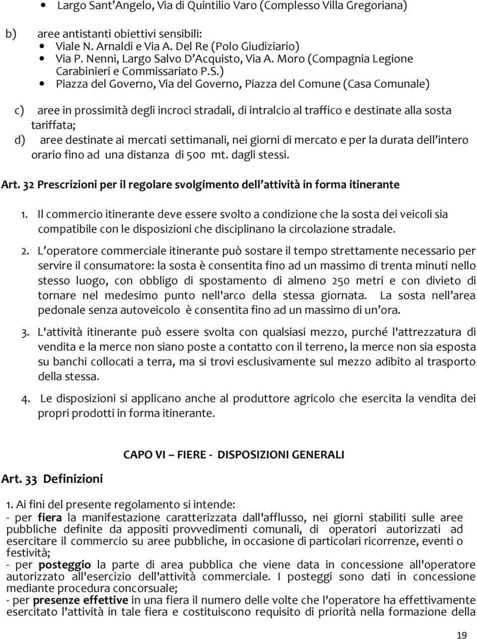 lvo D Acquisto, Via A. Moro (Compagnia Legione Carabinieri e Commissariato P.S.