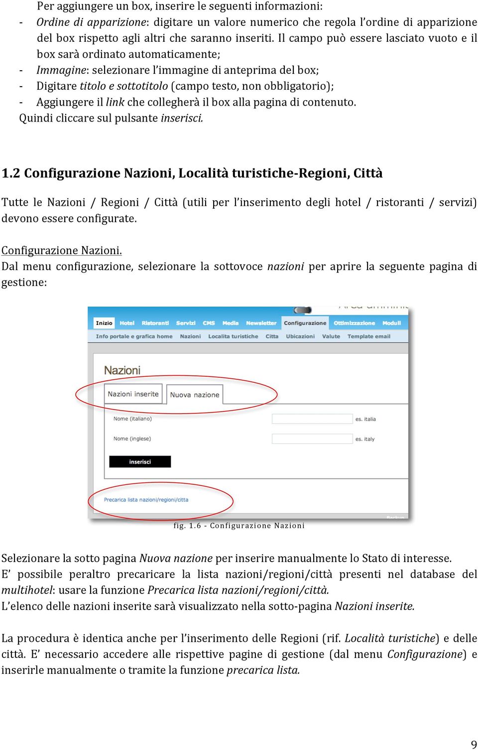 Aggiungere il link che collegherà il box alla pagina di contenuto. Quindi cliccare sul pulsante inserisci. 1.