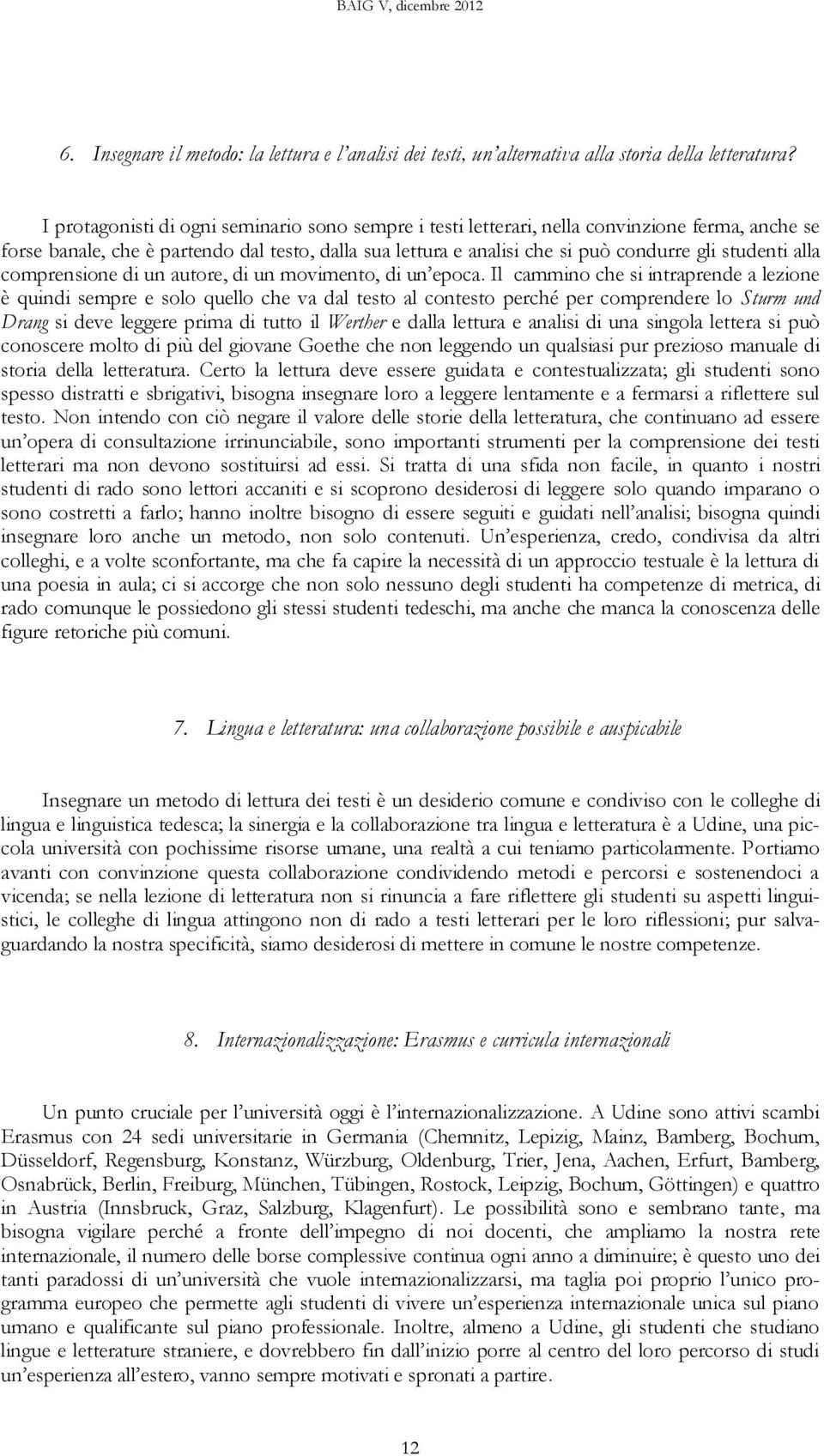 alla comprensione di un autore, di un movimento, di un epoca.