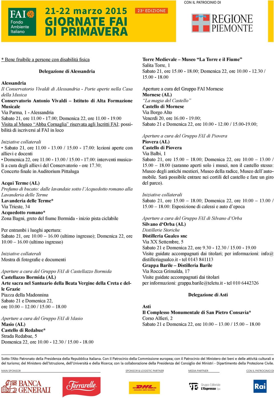 00 Visita al Museo Abba Cornaglia riservata agli Iscritti FAI; possibilità di iscriversi al FAI in loco Sabato 21, ore 11.00-13.00 / 15.00-17.
