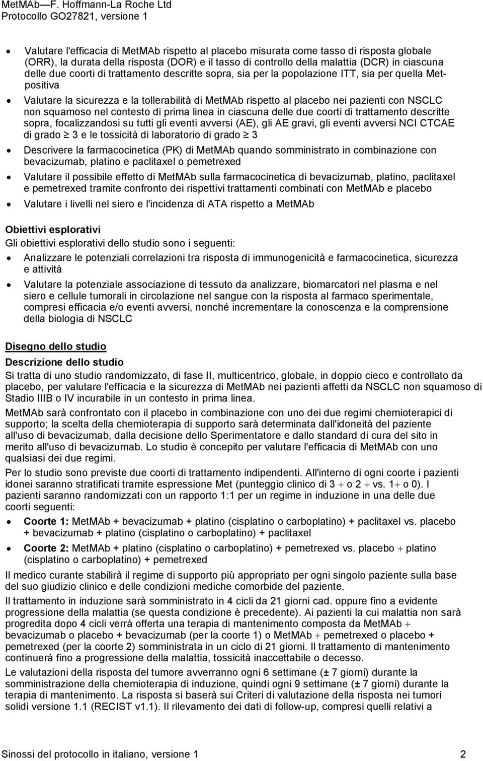 squamoso nel contesto di prima linea in ciascuna delle due coorti di trattamento descritte sopra, focalizzandosi su tutti gli eventi avversi (AE), gli AE gravi, gli eventi avversi NCI CTCAE di grado