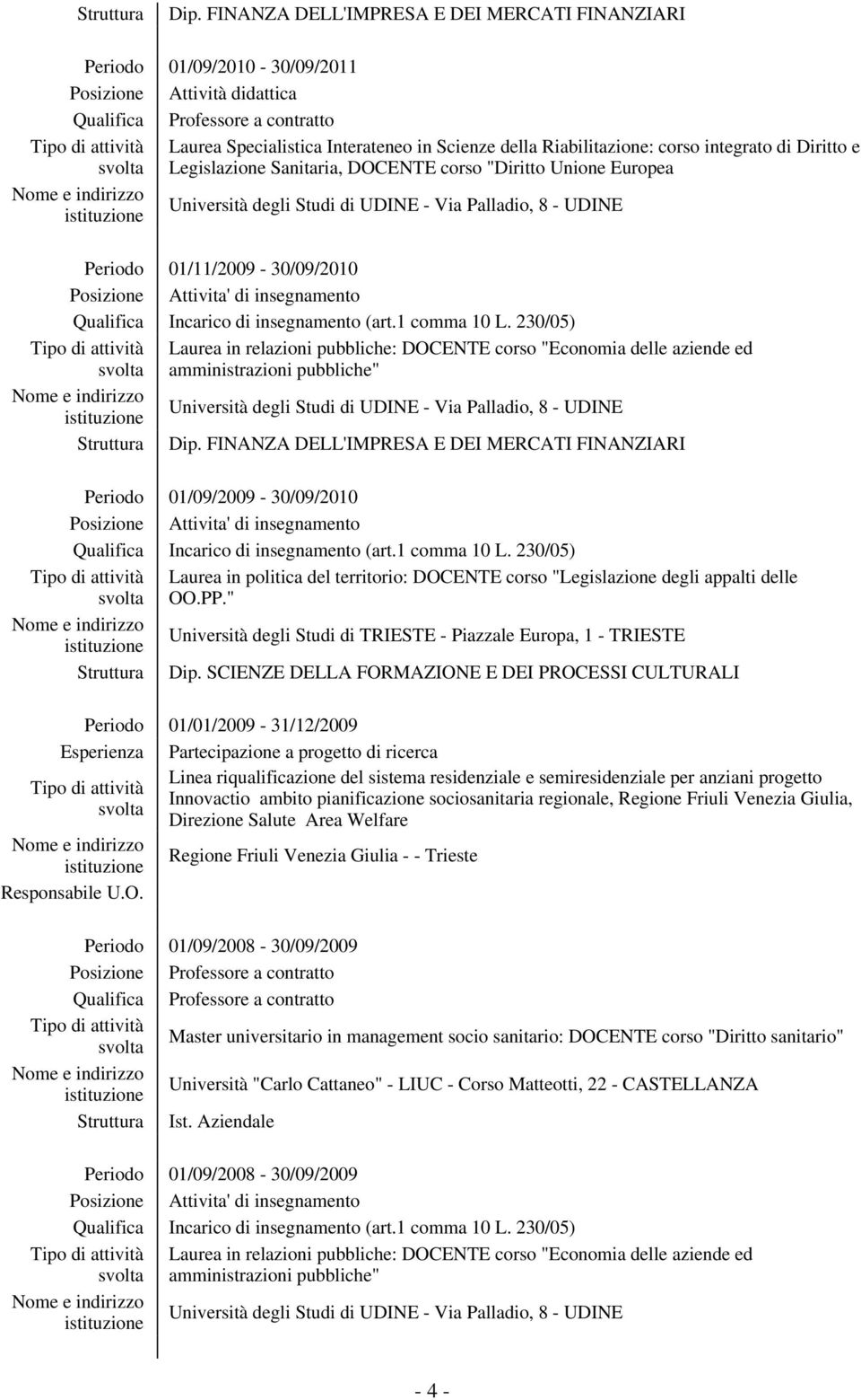 230/05) Laurea in relazioni pubbliche: DOCENTE corso "Economia delle aziende ed amministrazioni pubbliche" Dip.