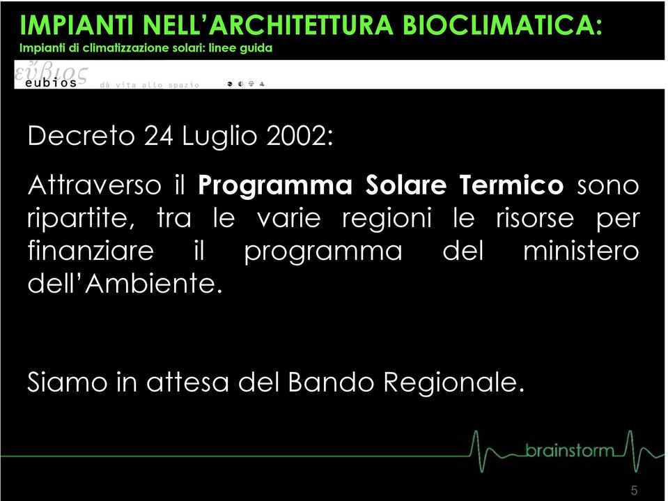 Solare Termico sono ripartite, tra le varie regioni le risorse per