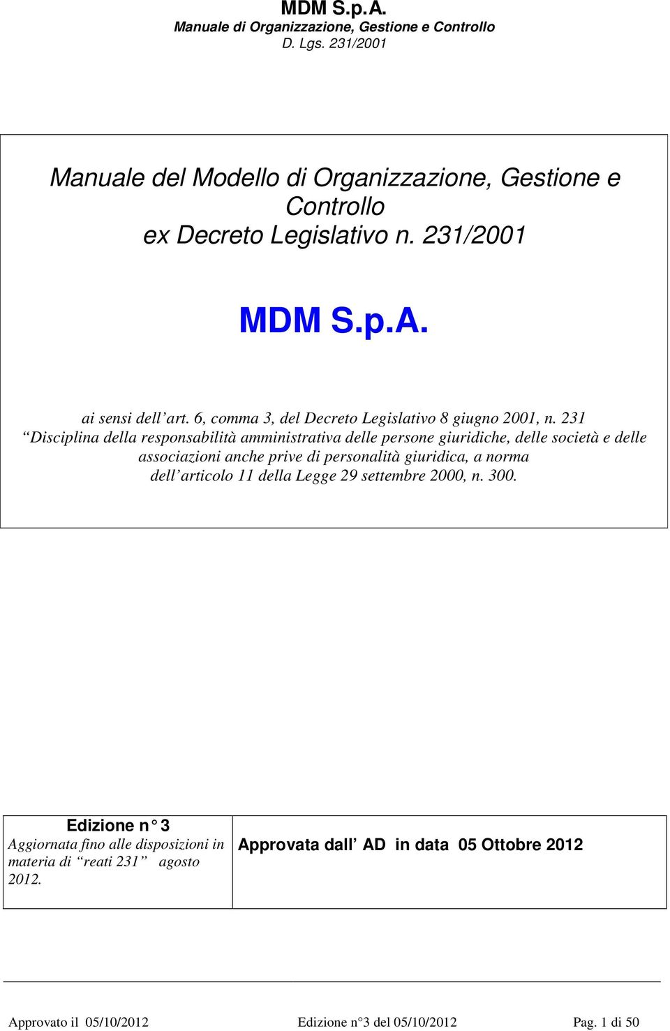 231 Disciplina della responsabilità amministrativa delle persone giuridiche, delle società e delle associazioni anche prive di personalità